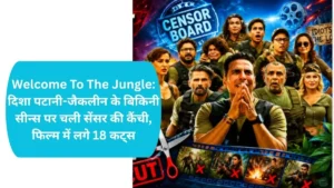 Welcome To The Jungle: दिशा पटानी-जैकलीन के बिकिनी सीन्स पर चली सेंसर की कैंची, फिल्म में लगे 18 कट्स