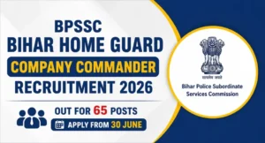 BPSSC Company Commander Recruitment 2026: 65 पदों पर भर्ती, 30 जुलाई तक करें आवेदन