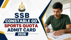 SSB GD Constable Admit Card 2026 जारी, 15 जुलाई की परीक्षा के लिए ऐसे करें डाउनलोड